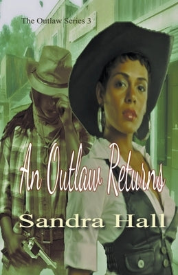 An Outlaw Returns by Hall, Sandra