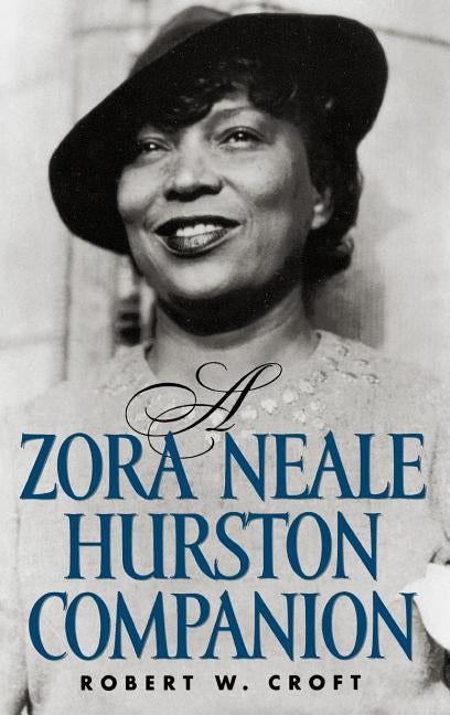 A Zora Neale Hurston Companion by Croft, Robert W.