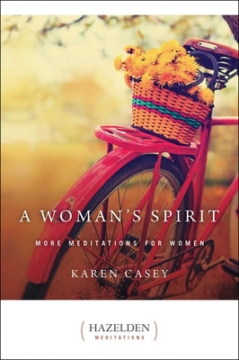 A Woman's Spirit: More Meditations for Women by Casey, Karen