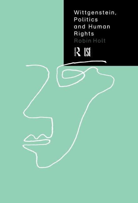 Wittgenstein, Politics and Human Rights by Holt, Robin