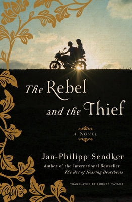 The Rebel and the Thief by Sendker, Jan-Philipp