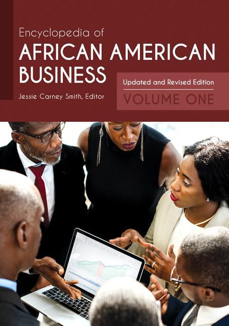 Encyclopedia of African American Business [2 Volumes]: Updated and Revised Edition, 2nd Edition by Smith, Jessie