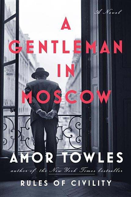 A Gentleman in Moscow by Towles, Amor