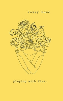 playing with fire. by Haze, Roxxy
