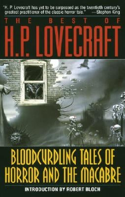 Bloodcurdling Tales of Horror and the Macabre: The Best of H. P. Lovecraft by Lovecraft, H. P.