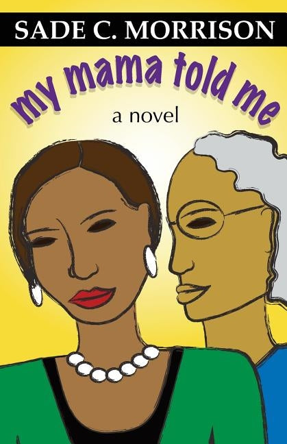 My Mama Told Me by Morrison, Sade C.