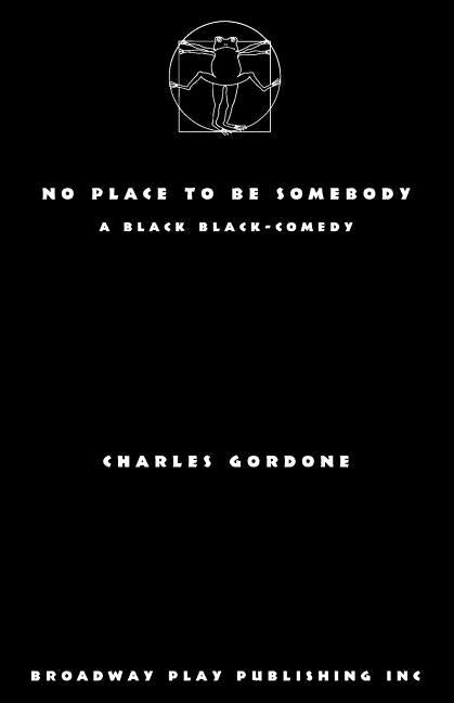 No Place To Be Somebody by Gordone, Charles