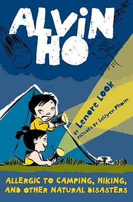 Alvin Ho: Allergic to Camping, Hiking, and Other Natural Disasters by Look, Lenore