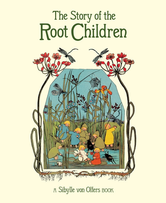 The Story of the Root Children by Von Olfers, Sibylle