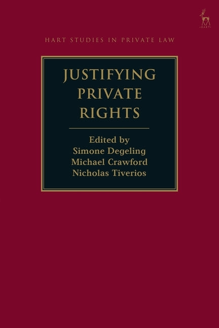 Justifying Private Rights by Degeling, Simone