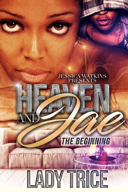 Heaven and Jae: The Beginning by Trice, Lady