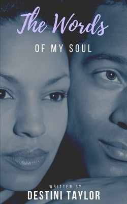 The Words of My Soul by Taylor, Destini