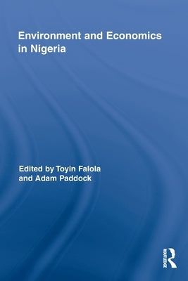 Environment and Economics in Nigeria by Falola, Toyin