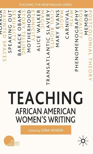 Teaching African American Women's Writing by Wisker, G.