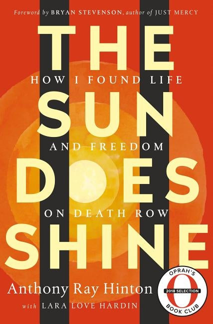 The Sun Does Shine: How I Found Life and Freedom on Death Row by Hinton, Anthony Ray