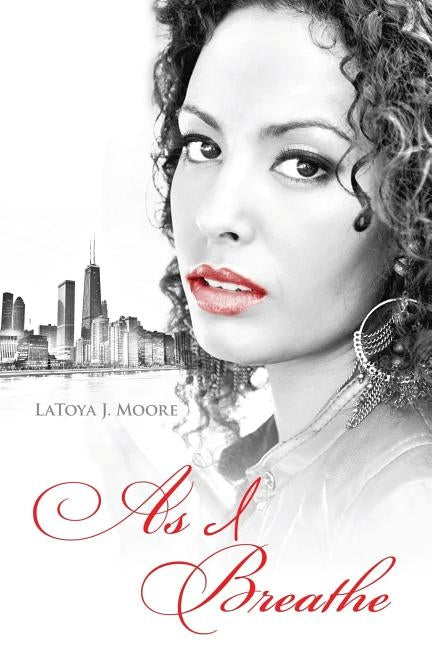 As I Breathe by Moore, Latoya J.