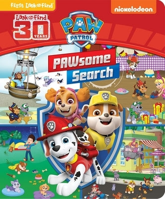 Nickelodeon Paw Patrol: Pawsome Search First Look and Find: First Look and Find by Pi Kids