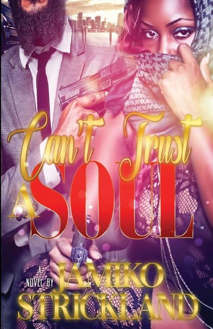 Can't Trust A Soul by Strickland, Jamiko