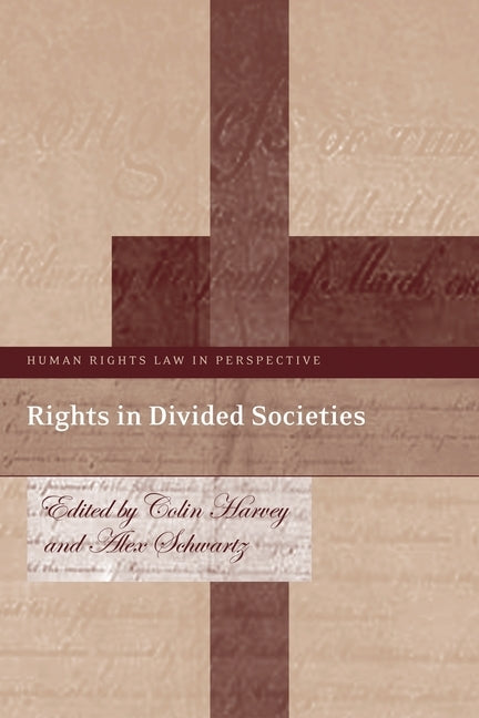 Rights in Divided Societies by Harvey, Colin