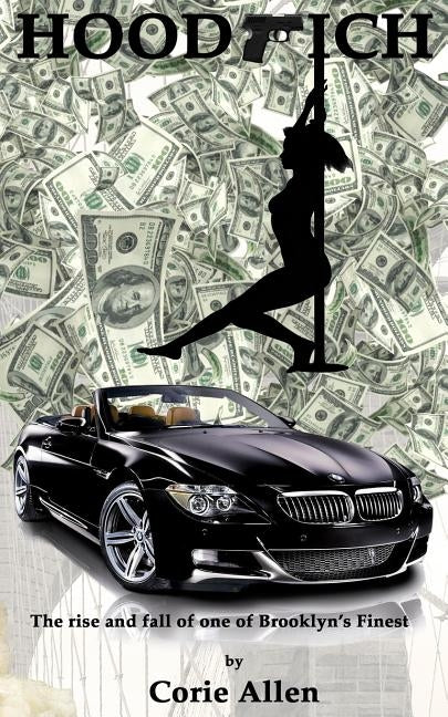 Hood Rich: The rise and fall of one of Brooklyn's Finest by Allen, Corie
