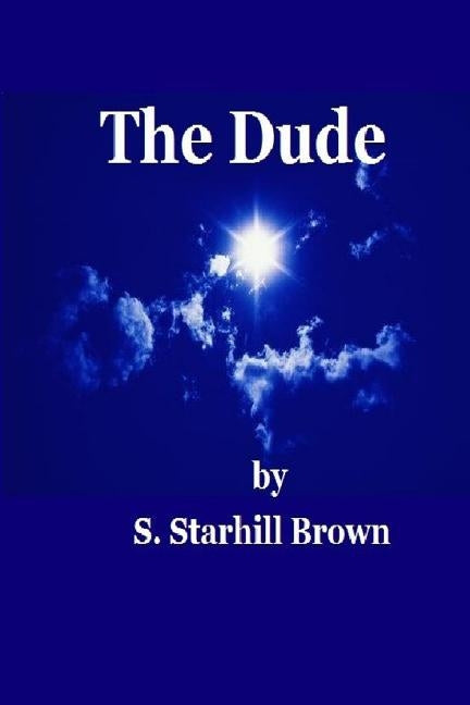 The Dude: Black Star Rising by Brown, S. Starhill
