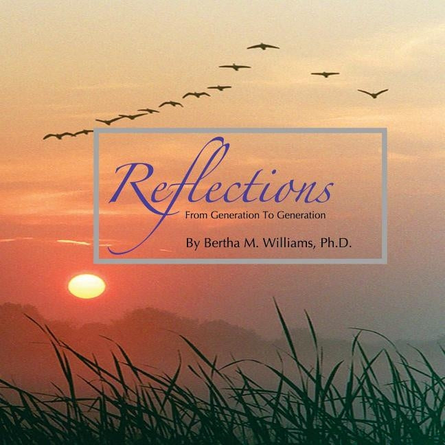 Reflections From Generation To Generation by Williams Ph. D., Bertha M.