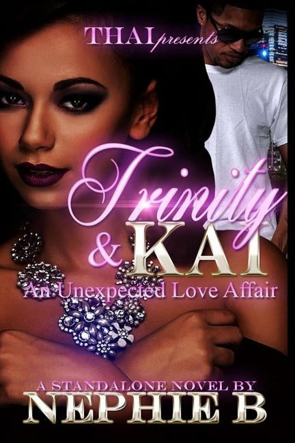Trinity & Kai: Unexpected Love Affair by B, Nephie