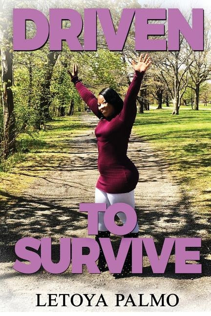 Driven to Survive by Palmo, Letoya