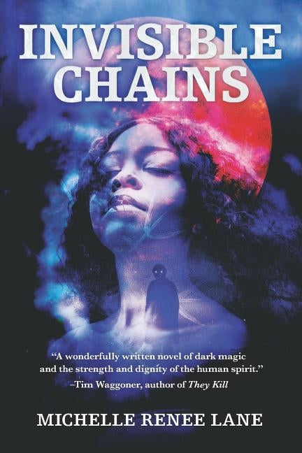 Invisible Chains by Nunnally, Errick a.