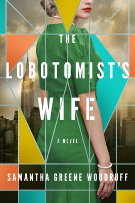 The Lobotomist's Wife by Greene Woodruff, Samantha