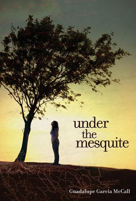 Under the Mesquite by McCall, Guadalupe García
