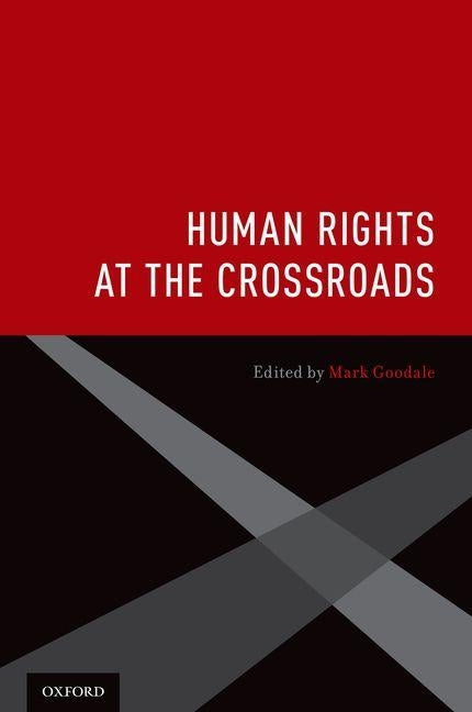 Human Rights at the Crossroads by Goodale, Mark