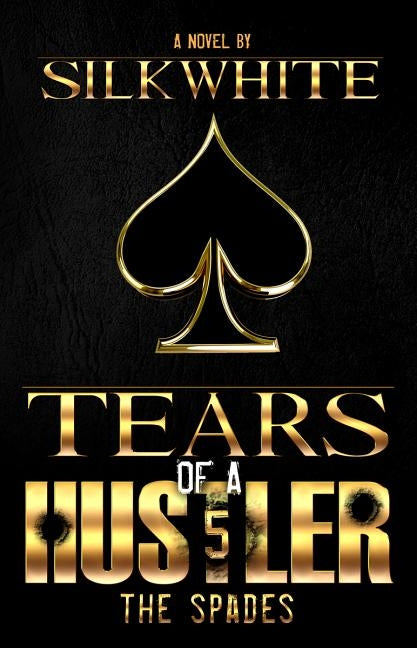 Tears of a Hustler PT 5 by White, Silk