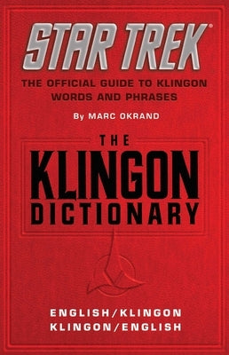 The Klingon Dictionary: The Official Guide to Klingon Words and Phrases by Okrand, Marc