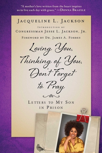 Loving You, Thinking of You, Don't Forget to Pray: Letters to My Son in Prison by Jackson, Jacqueline L.