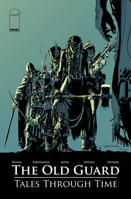 The Old Guard: Tales Through Time by Rucka, Greg
