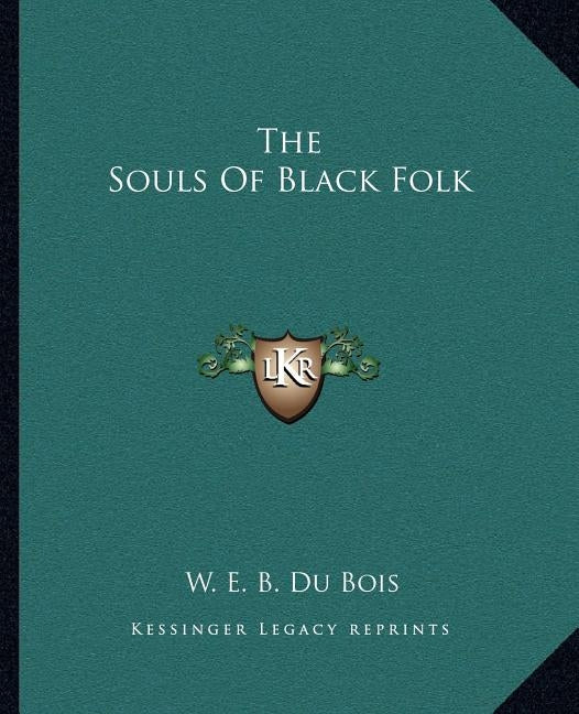 The Souls of Black Folk by Du Bois, W. E. B.