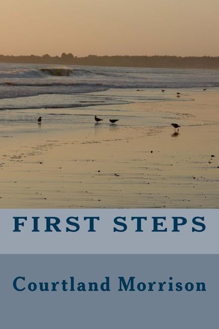 First Steps by Morrison, Courtland