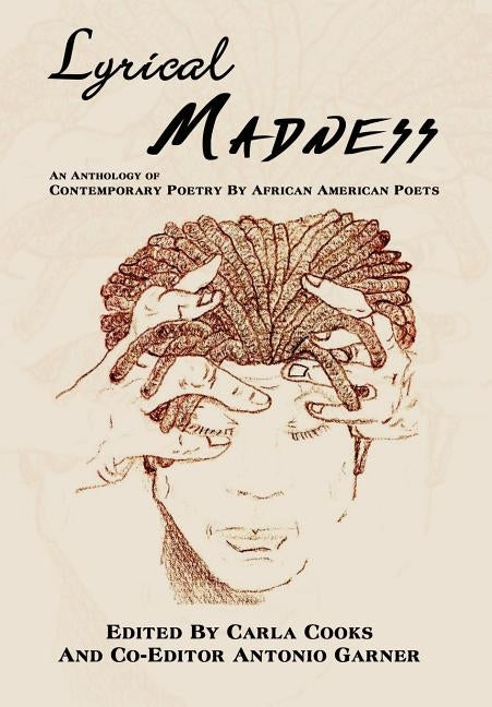 Lyrical Madness: An Anthology of Contemporary Poetry By African American Poets by Cooks, Carla