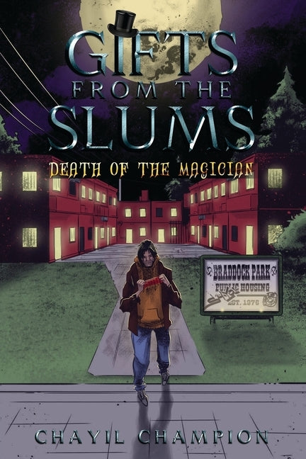Gifts From The Slums: : Death of The Magician by Champion, Chayil