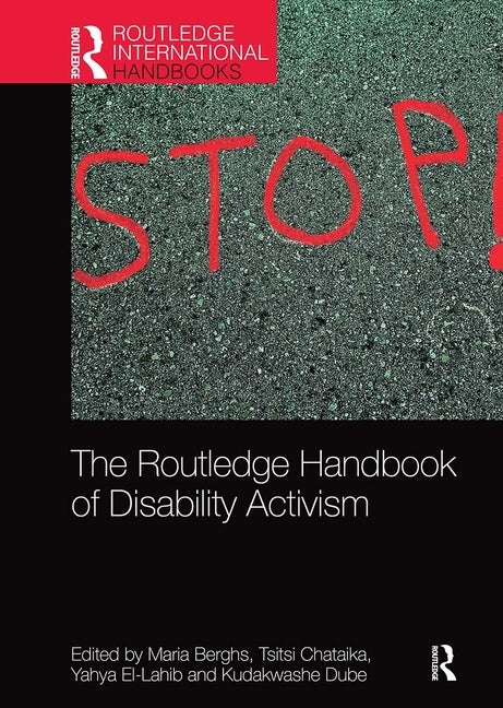The Routledge Handbook of Disability Activism by Berghs, Maria