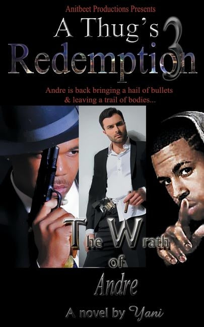 A Thug's Redemption 3: The Wrath of Andre by Yani