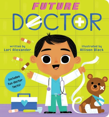Future Doctor (a Future Baby Book), 4 by Alexander, Lori