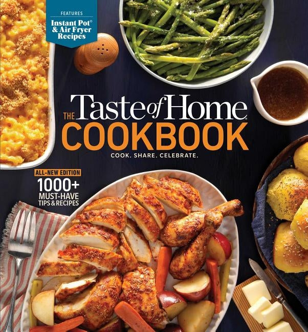 The Taste of Home Cookbook, 5th Edition: Cook. Share. Celebrate. by Taste of Home