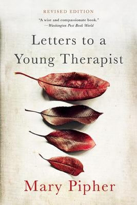 Letters to a Young Therapist by Pipher, Mary