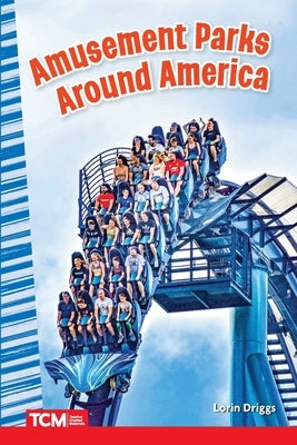 Amusement Parks Around America by Driggs, Lorin