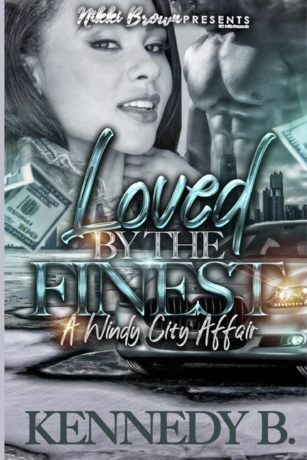 Loved By the Finest: A Windy City Affair by B, Kennedy