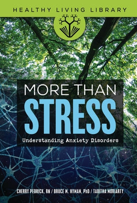 More Than Stress: Understanding Anxiety Disorders by Pedrick, Cherlene