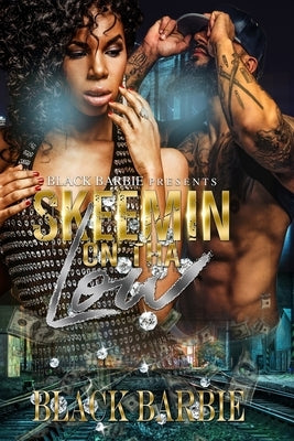 Skeemin On Tha Low by Barbie, Black