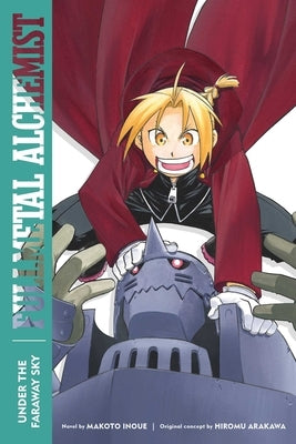 Fullmetal Alchemist: Under the Faraway Sky: Second Edition by Inoue, Makoto